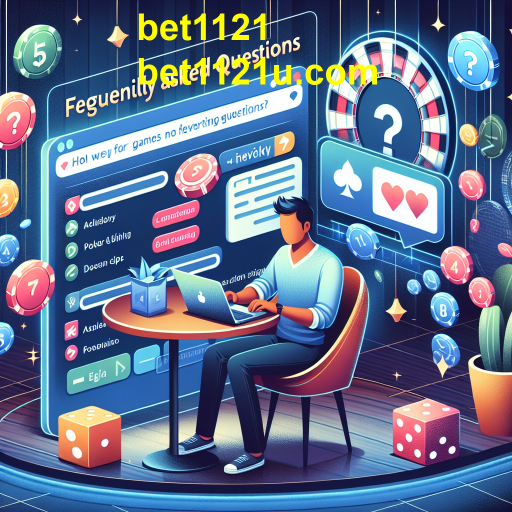 A Importância da Seção de Perguntas Frequentes no Bet1121
